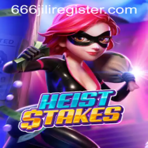 Exploring the High-Stakes World of HeistStakes and the Exciting 666jili Register